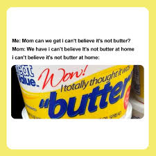 But the thing is that my mother couldn't get enough of it. I Can T Believe It S Not Butter Posts Facebook