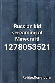Why jailbreak players arent smart get id find roblox id for track why jailbreak players arent smart. Russian Kid Screaming At Minecraft Roblox Id Roblox Music Codes Roblox Songs Best Song Ever
