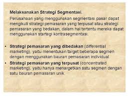 Pemasaran massal adalah suatu pemasaran yang ditandai dengan memproduksi segmentasi pasar berdasarkan geografis artinya adalah dasar pengelompokan konsumennya menggunakan. Dasar Segmentasi Pasar Pertama Dalam Menyusun Strategi Segmentasi