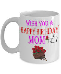 Need a birthday gift idea for the mom who has everything? Gift For Mom Wish You A Happy Birthday Mom Mom Birthday Day Mugs Gift Ideas For Mom Best Mom Gifts Mother Birthday Mug0103