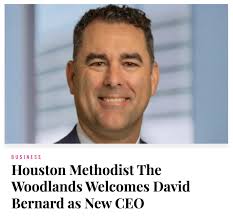 HoustonMethodist The Woodlands Hospital welcomed David P. Bernard as the  new CEO