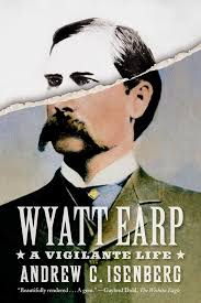 Book review: 'Wyatt Earp: A Vigilante Life' goes past the cowboy's  Hollywood image