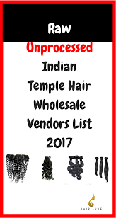 Raw Unprocessed Indian Temple Hair Wholesale Vendors List 2018 Hair Luxe Indian Temple Hair Raw Indian Hair Hair Vendor