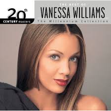 The Best Of Vanessa Williams 20th Century Masters The Millennium  Collection, Vanessa Williams