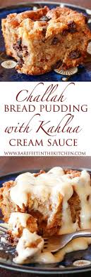 Challah Bread Pudding With Kahlua Cream Sauce Bread Pudding Challah Bread Pudding Pudding Recipes