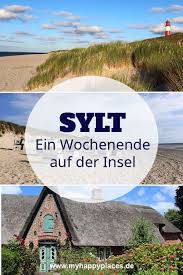 strand dunen und meer ein wochenende auf sylt sylt urlaub urlaub reisen sylt ferienwohnung