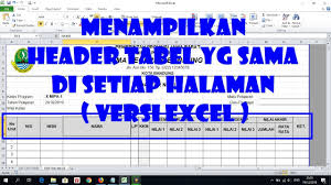 Cara Menampilkan Header Tabel Di Setiap Halaman Versi Excel Youtube