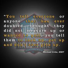 You were built to create your own life and challenge yourself daily. Hall Of Famers Michael Irvin Sports Quotes Meaningful Quotes Sport Quotes