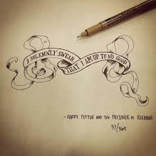 I Solemnly Swear That I Am Up To No Good Drawing 365 Movie Quote Challenge Harry Potter Tattoos Harry Potter Drawings Harry Potter Art