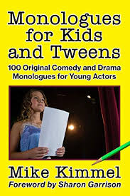 I loved this monologue and i loved me character, but i'm not a huge fan of the musical. Monologues For Kids And Tweens 100 Original Comedy And Drama Monologues For Young Actors The Young Actor Series Book 4 Kindle Edition By Kimmel Mike Garrison Sharon Arts Photography Kindle