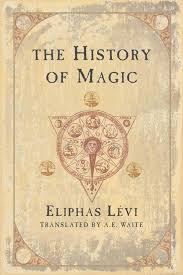 The History Of Magic By Eliphas Levi Arthur Edward Waite Occult Books Ancient Books Magic Book