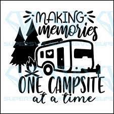 Download Making Memories One Campsite At A Time Summer Svg Camping Svg Camper Svg Camp Svg Campfire Svg Camping Sign Svg Camping Memories Svg Camp Memories Svg Camping C Summer Svg Camping
