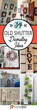 34 Ways Decorating With Old Shutters Can Make Your Home Charming Diy Shutters Shutter Decor Easy Home Decor