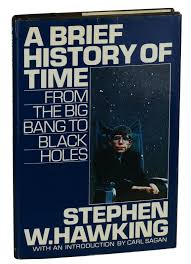 In a brief history of time, hawking tries to answer certain basic questions that nonscientists have about the universe. A Brief History Of Time From The Big Bang To Black Holes Stephen Hawking