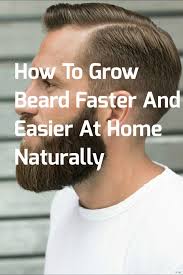How you can grow a thicker beard faster? How To Grow Beard Faster And Easier At Home Naturally Awaycande