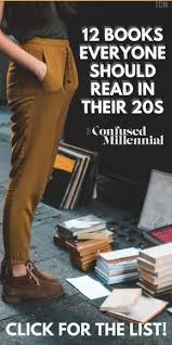 59 Books Everyone Should Read In Their Early 20s The Confused Millennial In 2020 Books Everyone Should Read Books To Read For Women Books To Read In Your 20s