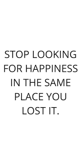 Stop Looking For Happiness In The Same Place You Lost It Lyrics Pin By Mvmnt Lmtd On Qotd In 2020 With Images Confidence Quotes Note To Self Daily Affirmations