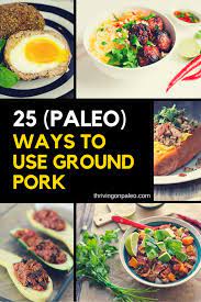 25 Paleo Ways To Use Ground Pork Thriving On Paleo Aip Paleo Recipes For Autoimmune Disease Relief Ground Pork Recipes Paleo Ground Pork Recipes Pork Recipes