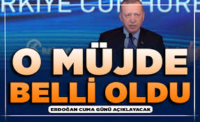 Cuma günü vereceğimiz müjde ile türkiye'de yeni bir dönem açılacak. Cumhurbaskani Erdogan In Cuma Gunu Aciklayacagi Mujde Belli Oldu Iddiasi