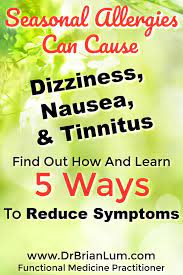 Seasonal Allergies Can Cause Symptoms Remarkably Similar To Motion Sickness Find Out Why Allergies Can Cause Tinnitus Diz Seasonal Allergies Dizziness Nausea