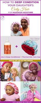 Natural hair needs extra moisture to stay healthy. How To Deep Condition Kids Natural Hair With Heat Caps Coils And Glory