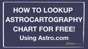 How To Look Up Astrocartography Chart For Free Where Should You Travel Or Move Tutorial
