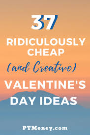 Brilliant valentine's day gift ideas for him. 30 Creative Cheap Valentine S Day Ideas Pt Money
