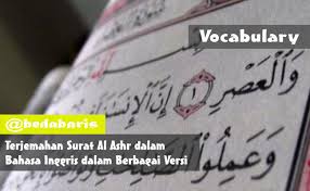 Maybe you would like to learn more about one of these? Terjemahan Surat Al Ashr Dalam Bahasa Inggris Dalam Berbagai Versi