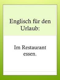 Urlaubsenglisch Im Restaurant Essen Englisch Lernen Englisch Auffrischen Englisch Vokabeln Lernen