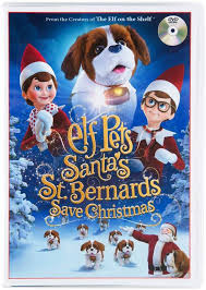 The Elf On The Shelf Elf Pets Santa S St Bernards Save Christmas Dvd Elf Pets Elf The Elf
