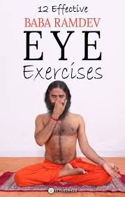 12 Effective Baba Ramdev Eye Yoga Exercises Practicing These Ramdev Baba Yoga Exercises For Eyesight Is Guaranteed To O Ramdev Yoga Baba Ramdev Yoga Yoga Help