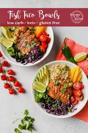 Check spelling or type a new query. Fish Taco Bowls Keto Paleo Whole30 Peace Love And Low Carb