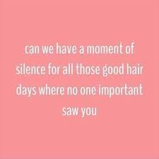 I Waste So Much Time Hair Jokes Hair Quotes Hair Humor