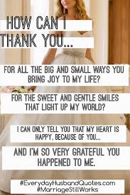 Appreciation Message For Husband How Can I Thank For All The Big And Small Ways You Bring Joy To My L Message For Husband Appreciation Message Husband Quotes