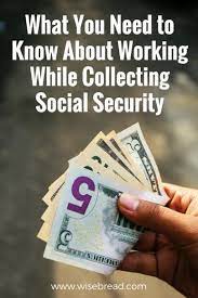 For instance, social security's earnings test limits how much money you can make while collecting social security, and if you fail this test, your social you can claim benefits as early as age 62, but you only get 100% of your social security benefit if you retire at your full retirement age, which varies. What You Need To Know About Working While Collecting Social Security