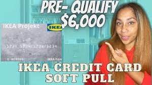 Rewards are automatically applied as a billing statement credit in $15 increments. 6000 Ikea Credit Card With Soft Pull Pre Qualification Youtube