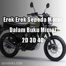 Tersedia sepeda motor listrik dengan harga murah dan berkualitas jaminan uang kembali 100 di bukalapak. Erek Erek Sepeda Motor Dalam Buku Mimpi Paradoks
