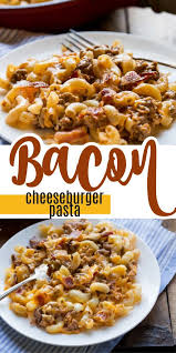 Bacon Cheeseburger Pasta Combines Elbow Macaroni Ground Beef And Bacon Along With Cheddar A Recipes With Macaroni Noodles Macaroni Recipes Cheeseburger Pasta