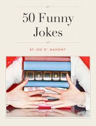 50 Funny Jokes The Top 50 Funniest Clean Jokes Looking For A Joke With Your Friends Or A Casual Work Joke You Have Came To T In 2020 Book Jokes Work Jokes Funny Jokes