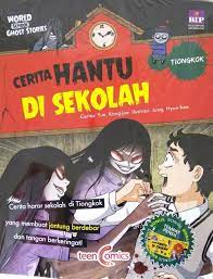 Saya adalah salah satu siswi smk disalah satu sekolah di pekanbaru, seperti biasa sore itu gua ma temen2 hantu di penginapan. Buku Cerita Hantu Di Sekolah Tiongkok Toko Buku Online Bukukita