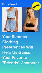 It's like the trivia that plays before the movie starts at the theater, but waaaaaaay longer. Pick Some Summer Clothes And We Ll Guess Your Favorite Friends Character Friend Quiz Friends Tv Quotes Friends Quizzes Tv Show