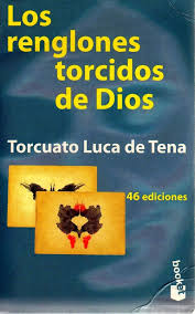 Descarga el libro los renglones torcidos de dios gratis. Libros Y Mazmorras Analisis Los Renglones Torcidos De Dios Torcuato Luca De Tena