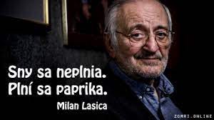 „myslím, že každý dospelý muž rozumie futbalu a politike. Milan Lasica Zomri Online