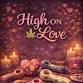 High on Love