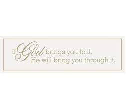If god brings you to it, he will bring you through it. God Brings You To It Etsy