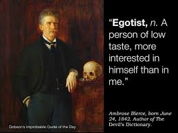 What Is A Narcissist What Is A Narcissist Ambrose Bierce Quote Of The Day
