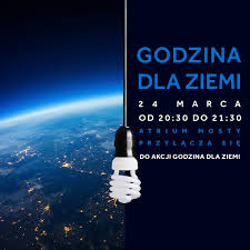 Godzina dla ziemi 2019 roku. Godzina Dla Ziemi Od Atrium Mosty Centrum Handlowe Atrium Mosty