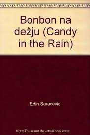Add a bio, trivia, and more. Bonbon Na Deju Candy In The Rain Par Edin Saracevic As New Paperback 2001 Signed The Book Bin