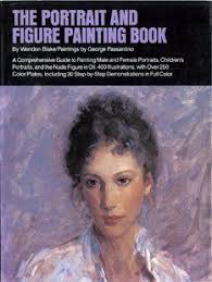 Portrait And Figure Painting Book A Comprehensive Guide To Painting Male And Female Portraits Wendon Blake George Pas Figure Painting Painted Books Portrait Savesave oil painting step by step for later.