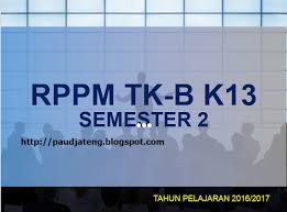 Rencana pelaksanaan pembelajaran mingguan (rppm) yang kami susun ini merupakan sebuah rencana kegiatan yang disusun untuk pembelajaran selama sat u minggu. Rppm Tk A 4 5 Tahun Semester 1 Full Kurikulum 2013 Paud Paud Jateng